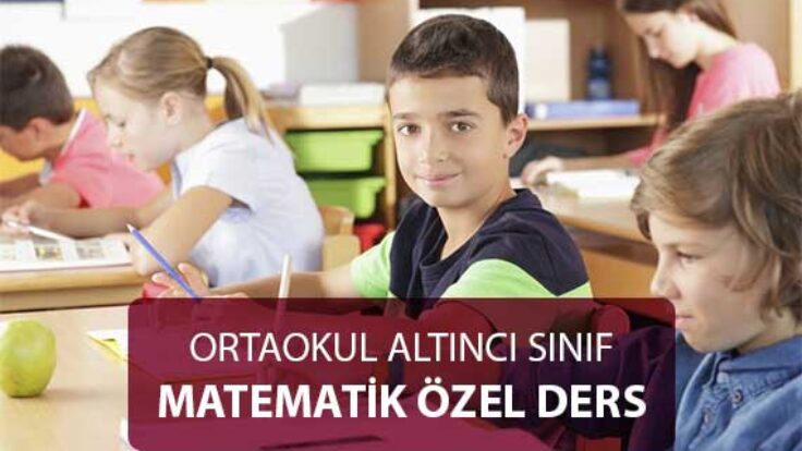 Ortaokul Altıncı Sınıf Matematik Özel Ders